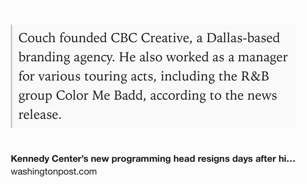 Text Shot: Couch founded CBC Creative, a Dallas-based branding agency. He also worked as a manager for various touring acts, including the R&B group Color Me Badd, according to the news release.