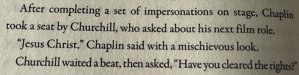 After completing a set of impersonations on stage, Chaplin took a seat by Churchill, who asked about his next film role.
"Jesus Christ," Chaplin said with a mischievous look.
Churchill waited a beat, then asked, "Have you cleared the rights?"