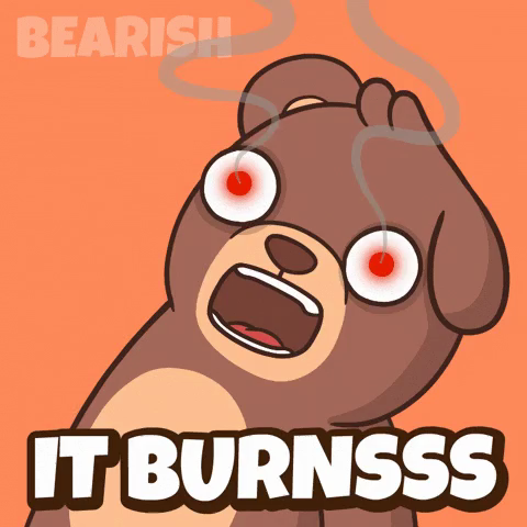A bear with red eyes saying It Burnssss